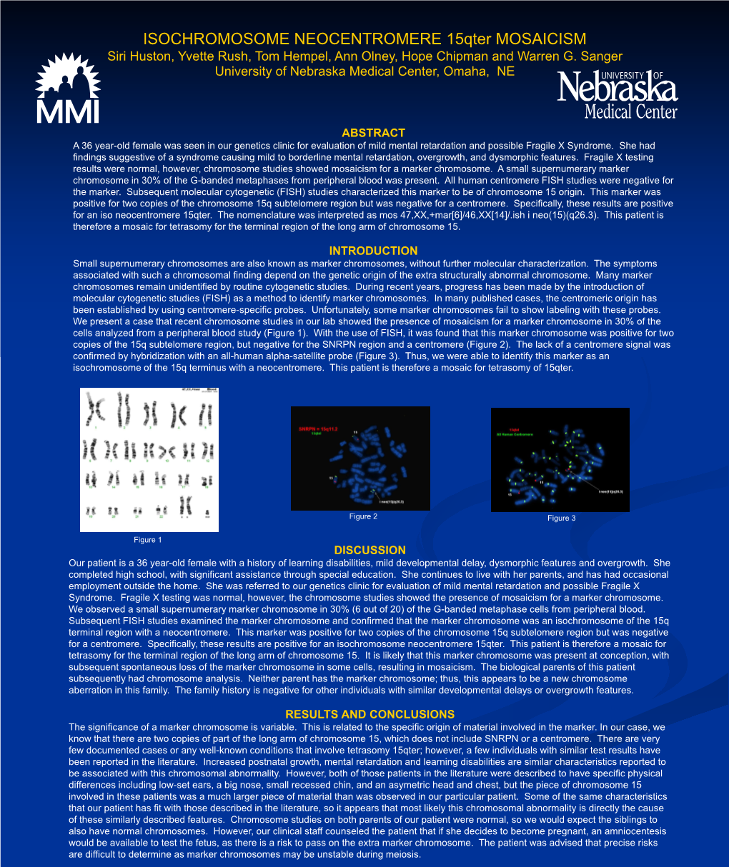 ISOCHROMOSOME NEOCENTROMERE 15Qter MOSAICISM Siri Huston, Yvette Rush, Tom Hempel, Ann Olney, Hope Chipman and Warren G