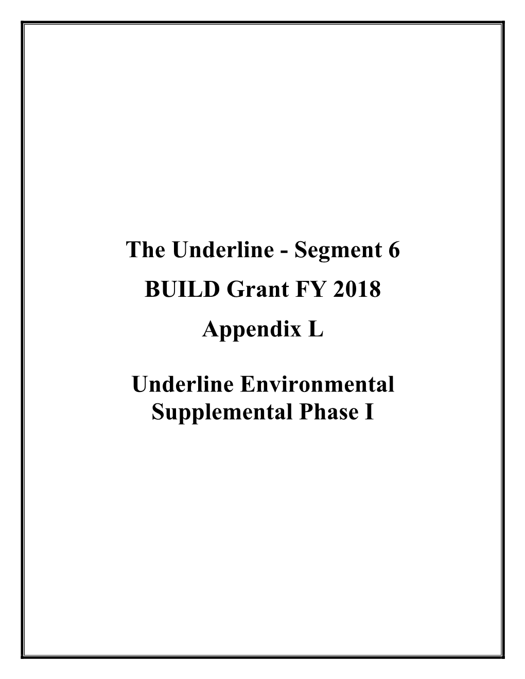 Appendix L. Underline Environmental Supplemental Phase I