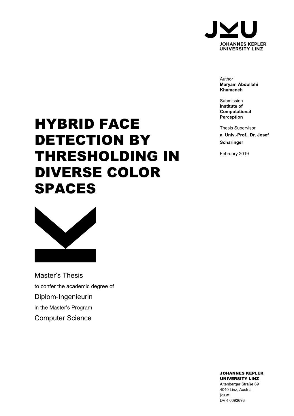 Hybrid Face Detection by Thresholding in Diverse