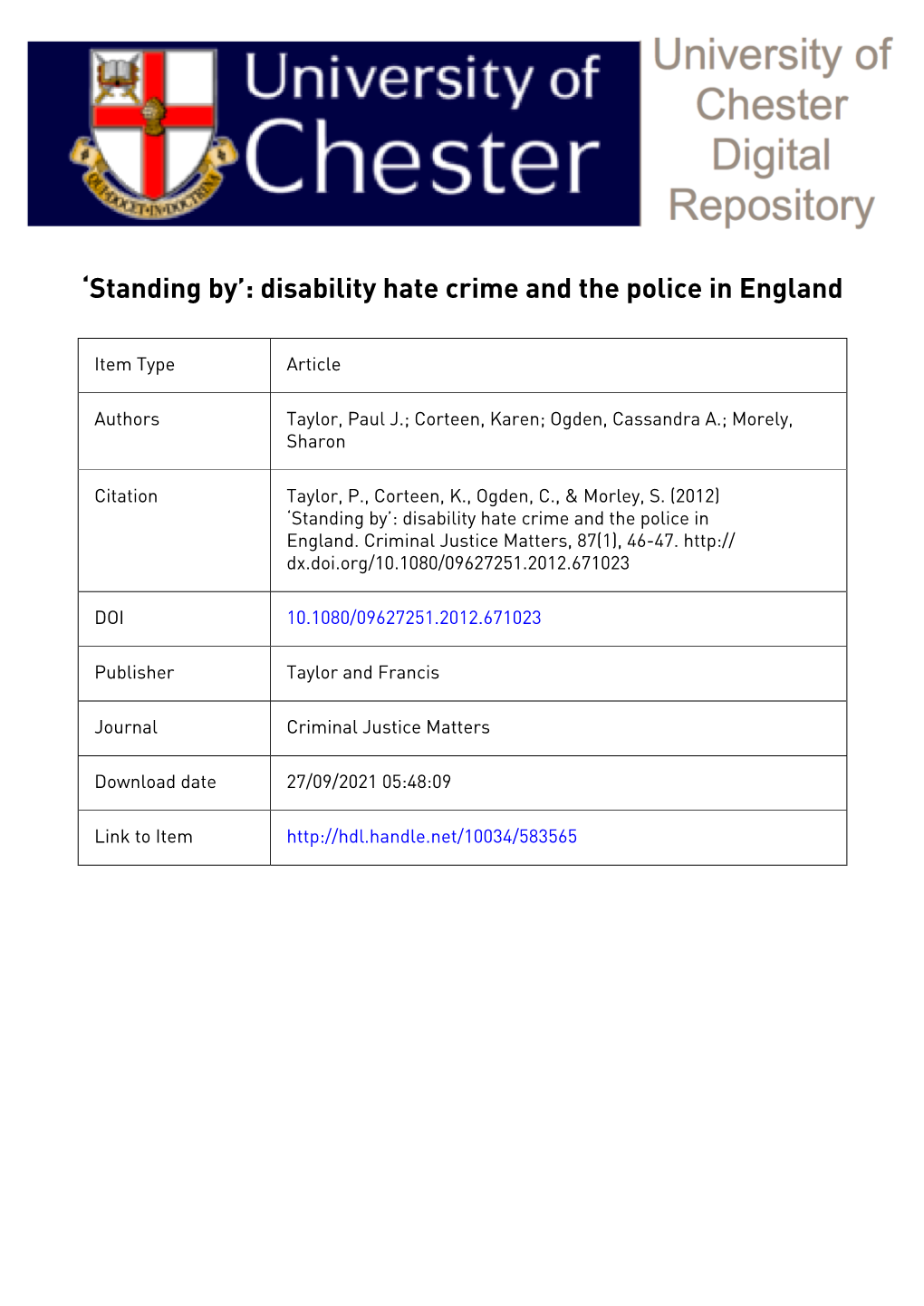 By: Disability Hate Crime and the Police in England Paul Taylor, Karen Corteen, Cassandra Ogden & Sharon Morley