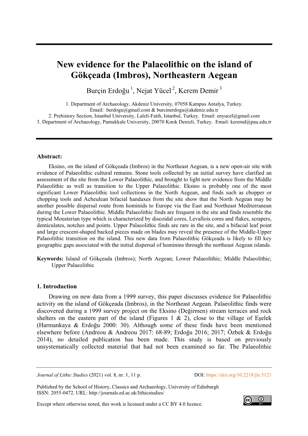 New Evidence for the Palaeolithic on the Island of Gökçeada (Imbros), Northeastern Aegean Burçin Erdoğu 1, Nejat Yücel 2, Kerem Demir 3