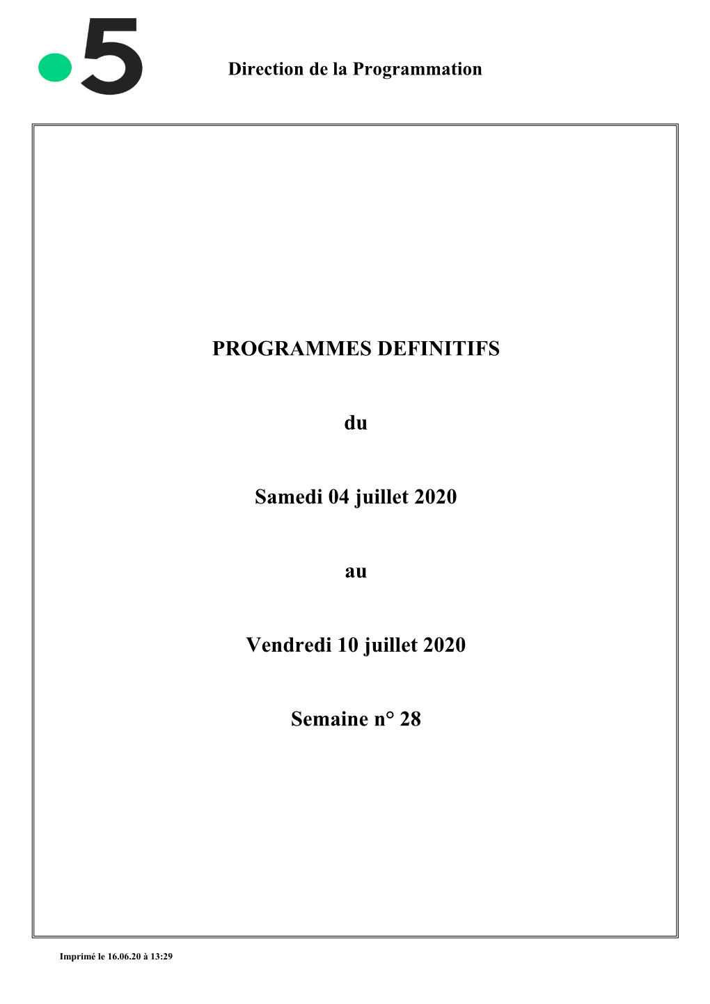 PROGRAMMES DEFINITIFS Du Samedi 04 Juillet 2020 Au Vendredi