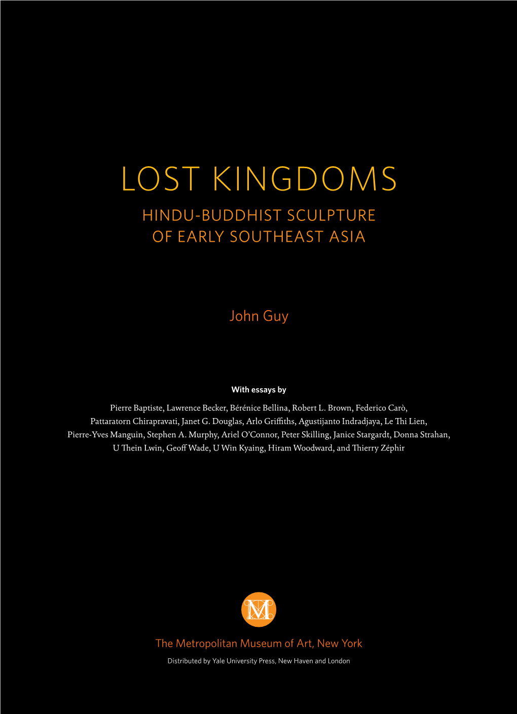 Lost Kingdoms Hindu-Buddhist Sculpture of Early Southeast Asia