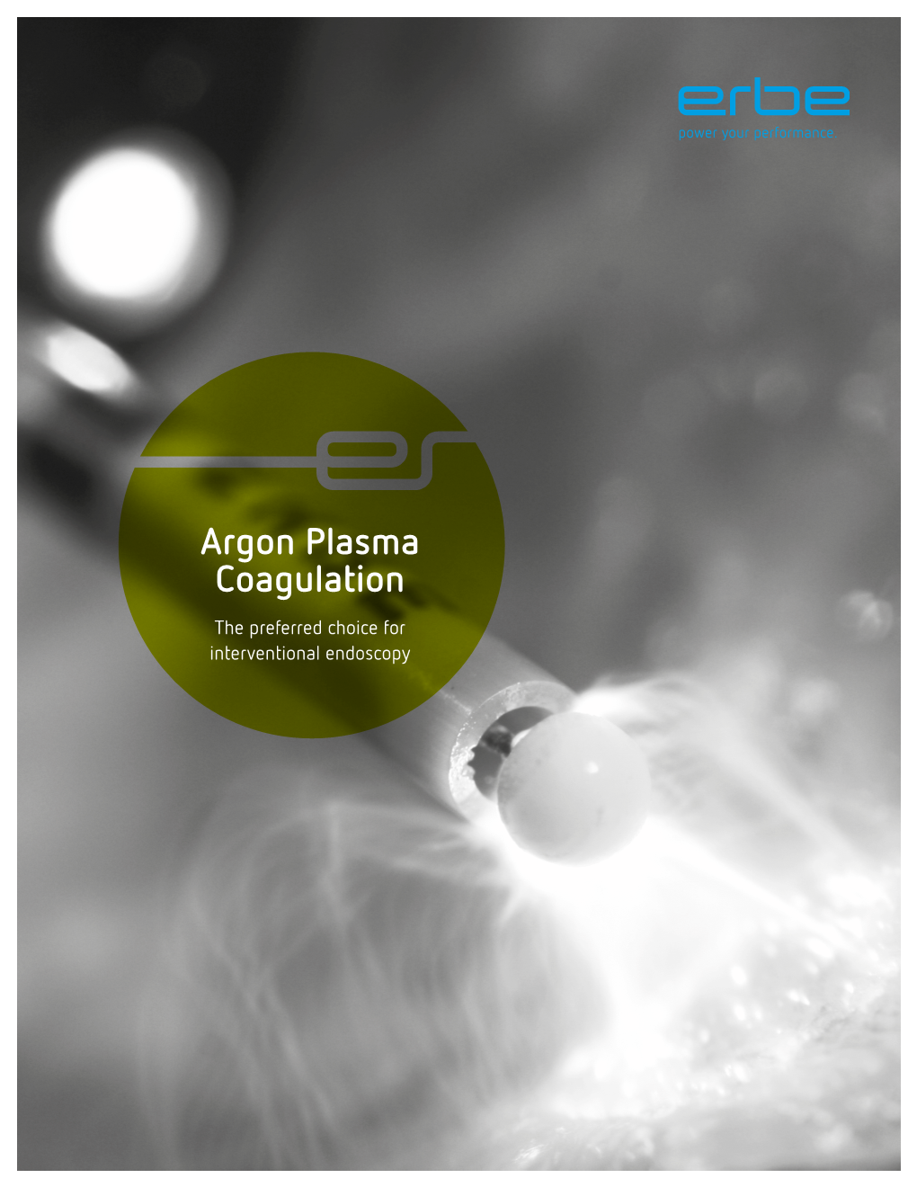 Argon Plasma Coagulation the Preferred Choice for Interventional Endoscopy TABLE of CONTENTS