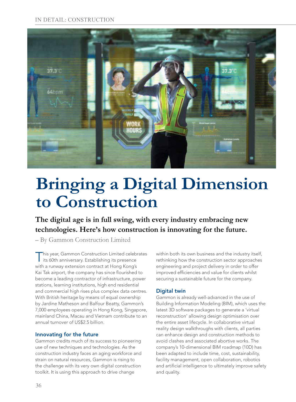 Bringing a Digital Dimension to Construction the Digital Age Is in Full Swing, with Every Industry Embracing New Technologies