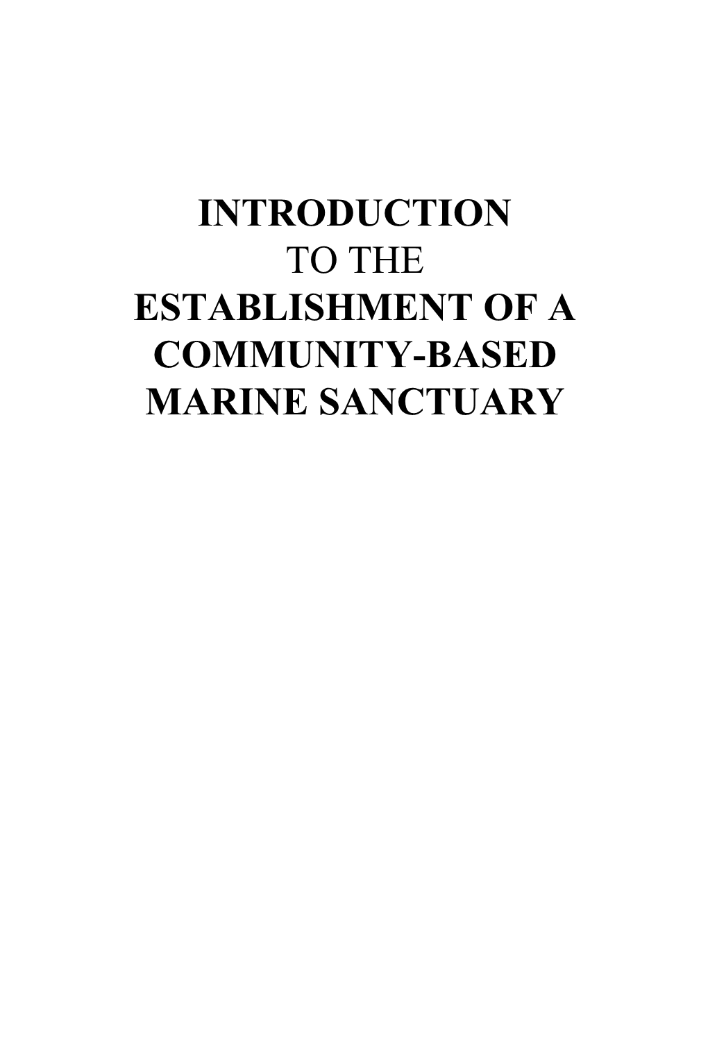 INTRODUCTION to the ESTABLISHMENT of a COMMUNITY-BASED MARINE SANCTUARY Resource Persons: Dr