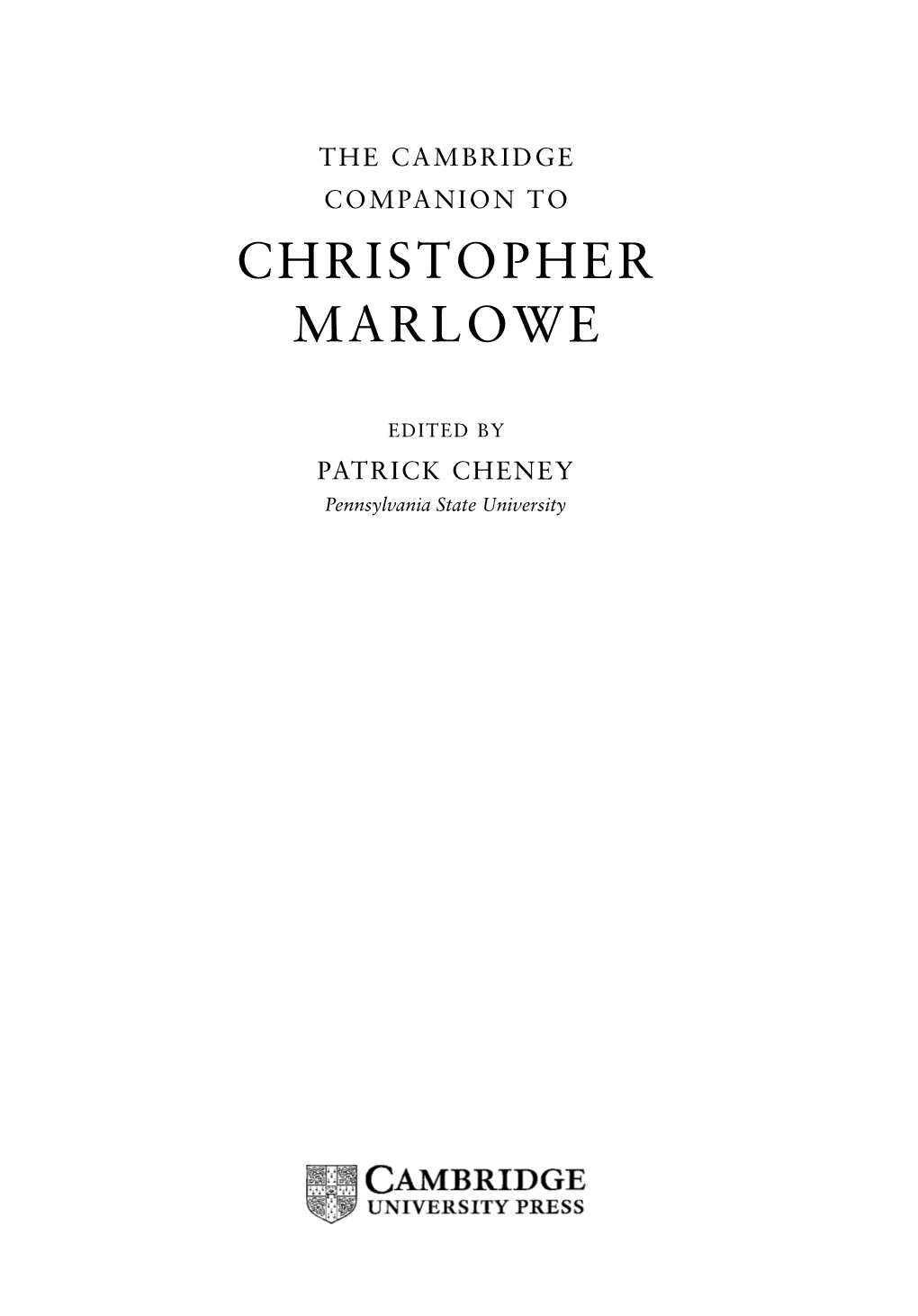 Christopher Marlowe Edited by Patrick Cheney Frontmatter More Information