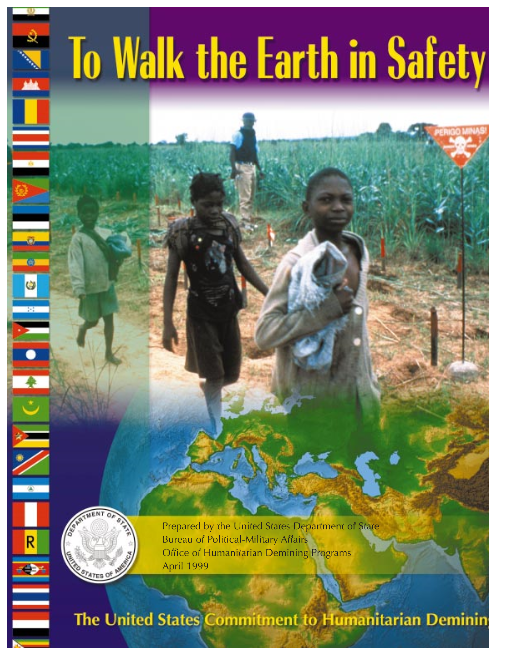 Prepared by the United States Department of State Bureau of Political-Military Affairs Office of Humanitarian Demining Programs April 1999