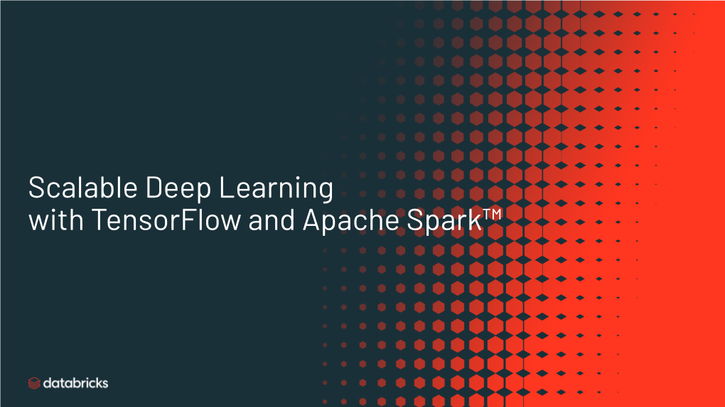 Scalable Deep Learning with Tensorflow and Apache Spark™ Schedule