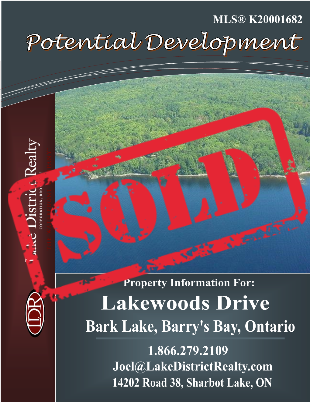 Lakewoods Drive BARK LAKE $12900000.00 +HST