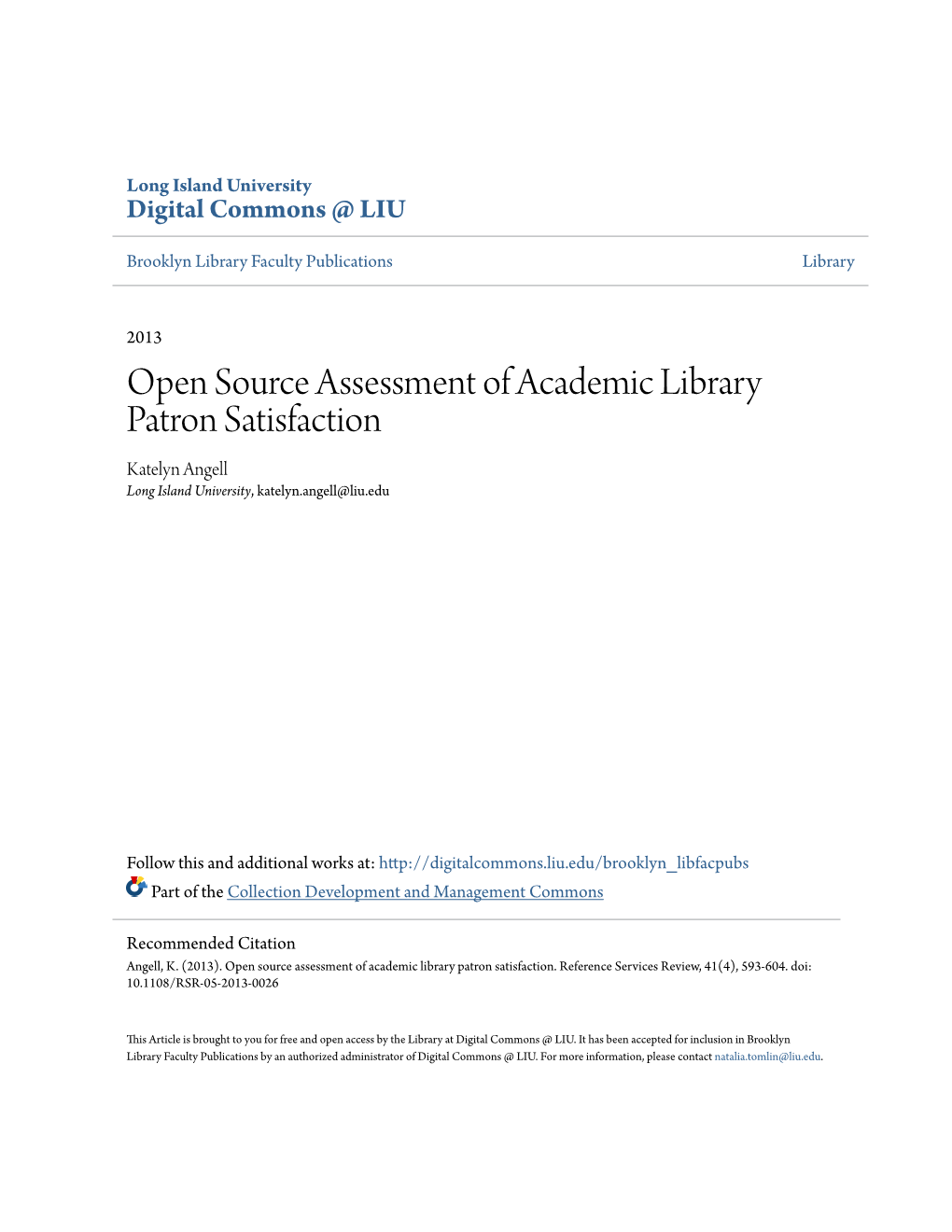 Open Source Assessment of Academic Library Patron Satisfaction Katelyn Angell Long Island University, Katelyn.Angell@Liu.Edu