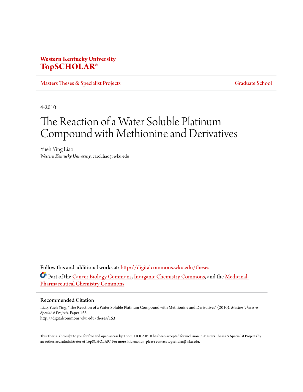 The Reaction of a Water Soluble Platinum Compound with Methionine and Derivatives Yueh Ying Liao Western Kentucky University, Carol.Liao@Wku.Edu