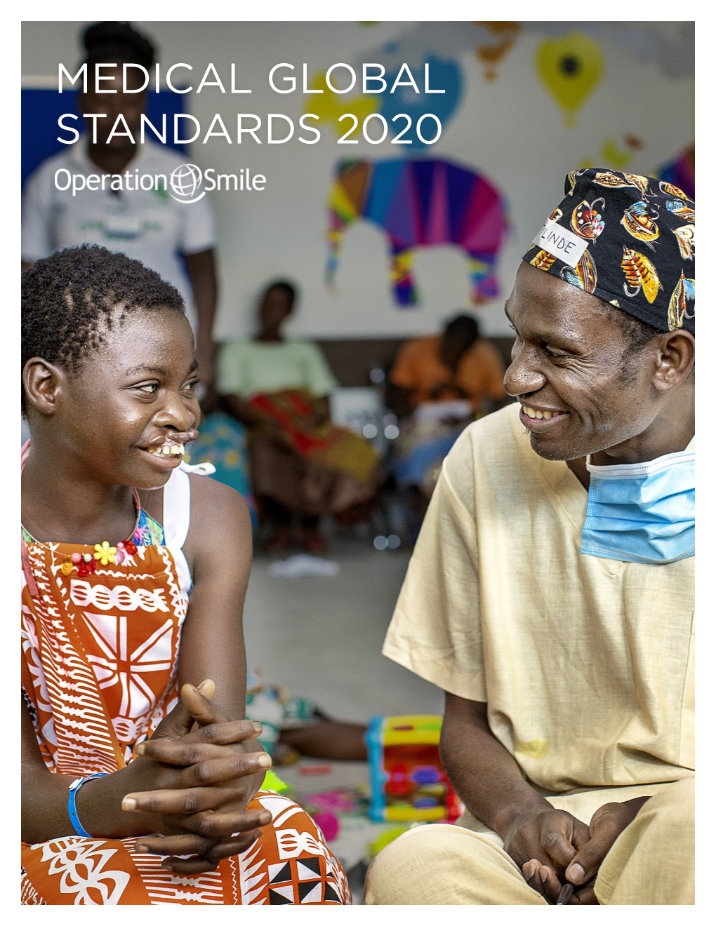 MEDICAL GLOBAL STANDARDS 2020 These Global Standards Represent the Efforts of Our Dedicated Volunteers and Staff