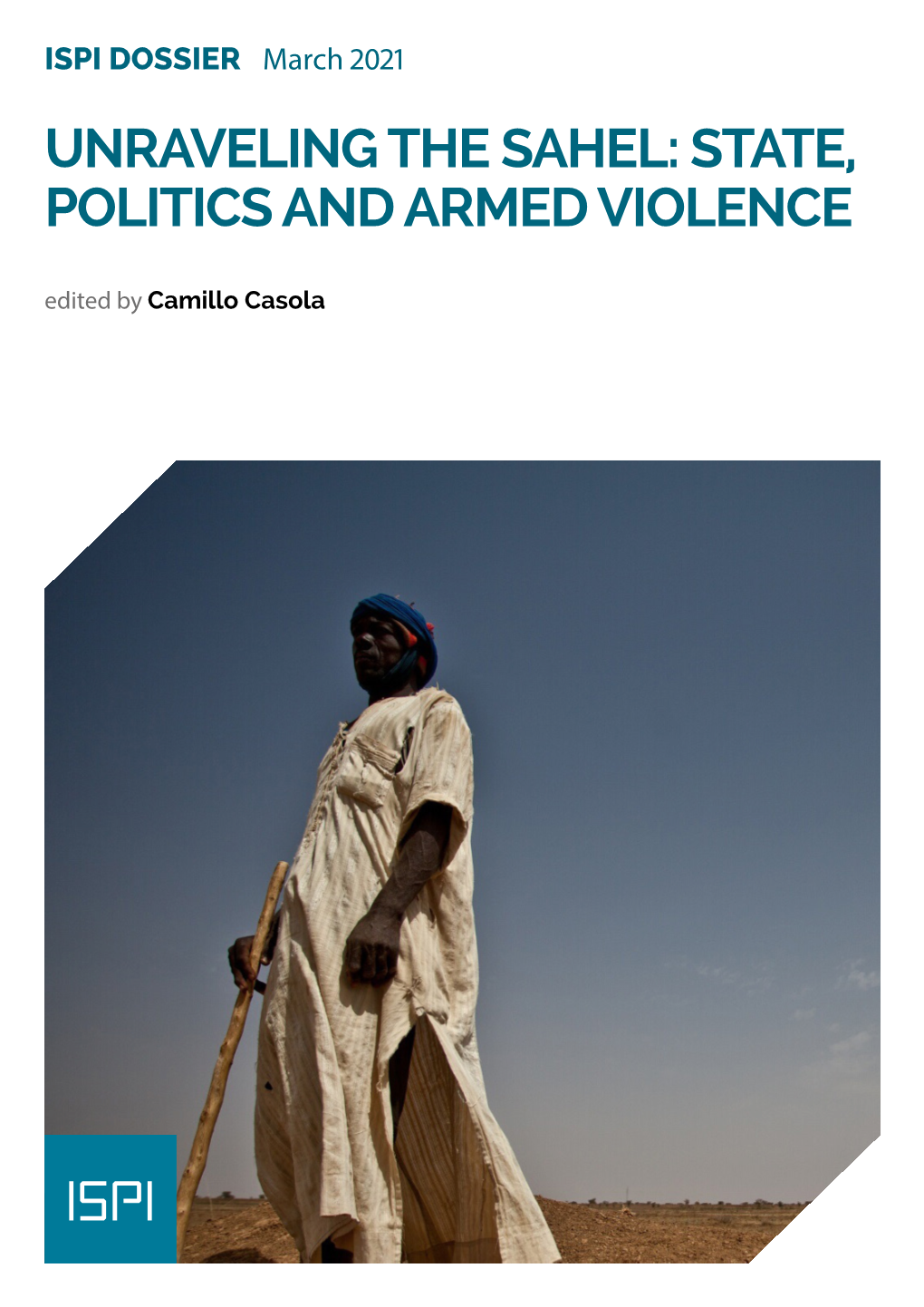 Unraveling the Sahel: State, Politics and Armed Violence