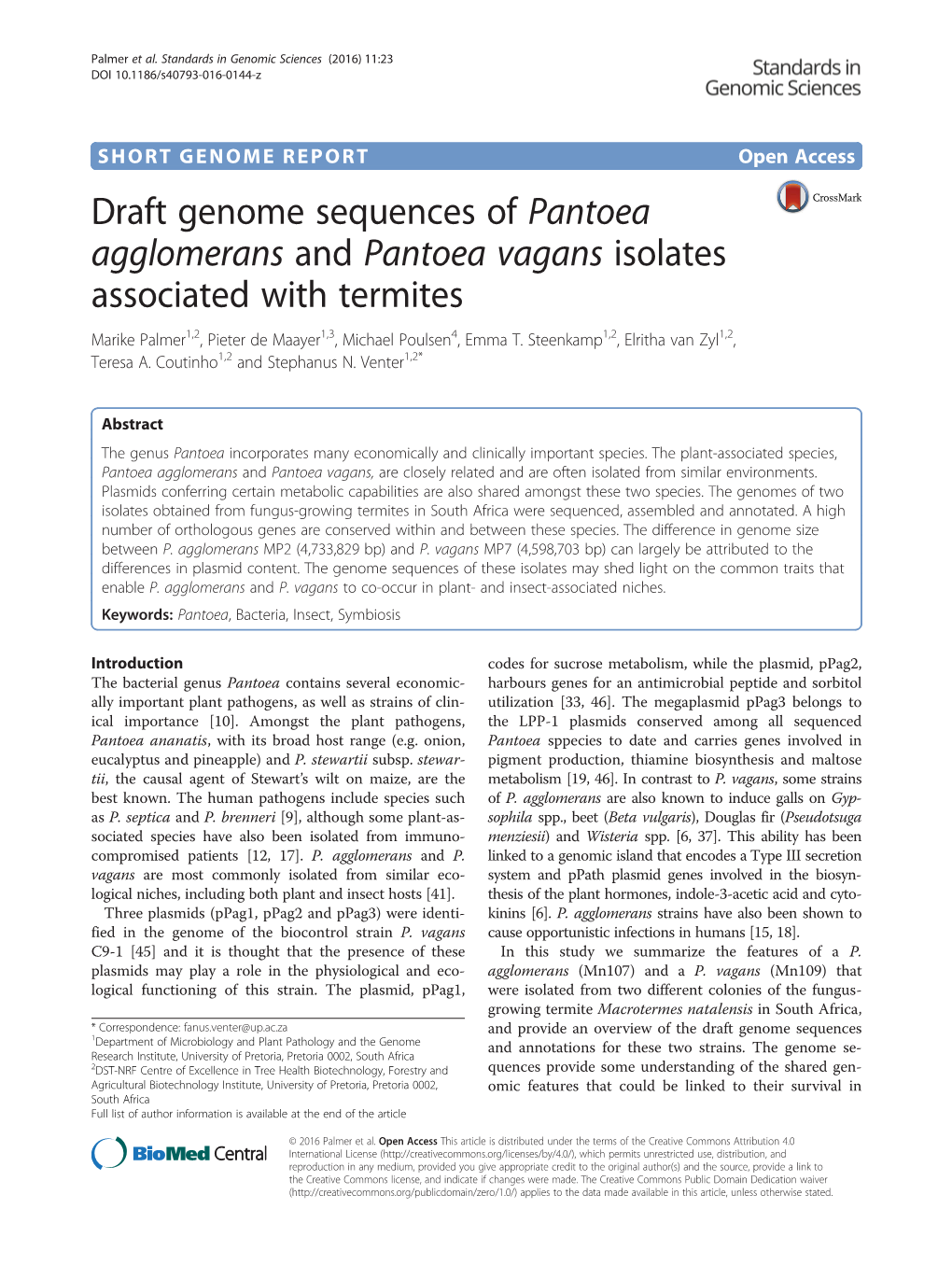 Pantoea Agglomerans and Pantoea Vagans Isolates Associated with Termites Marike Palmer1,2, Pieter De Maayer1,3, Michael Poulsen4, Emma T