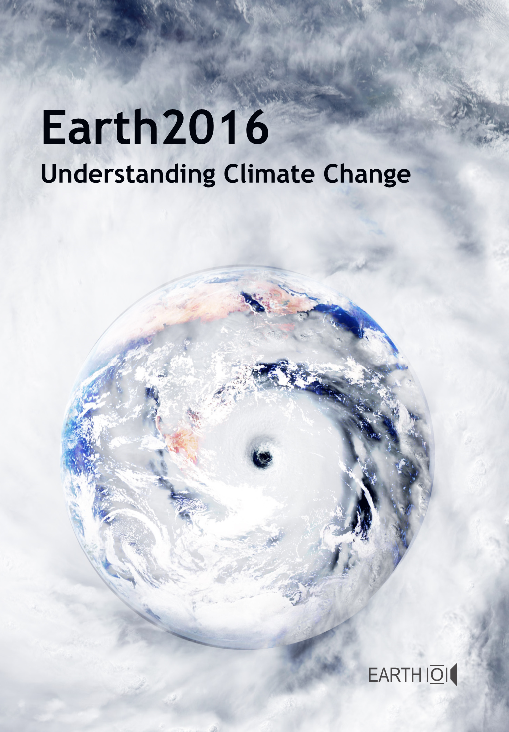 Understanding Climate Change Understanding Climate Change Picturing What We Know About the Past, the Present and the Future