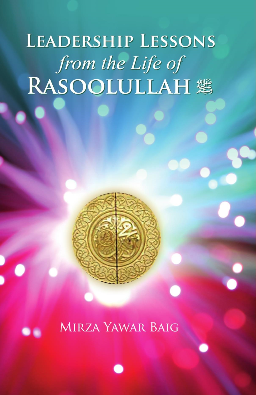 Leadership Lessons from the Life of Rasoolullah