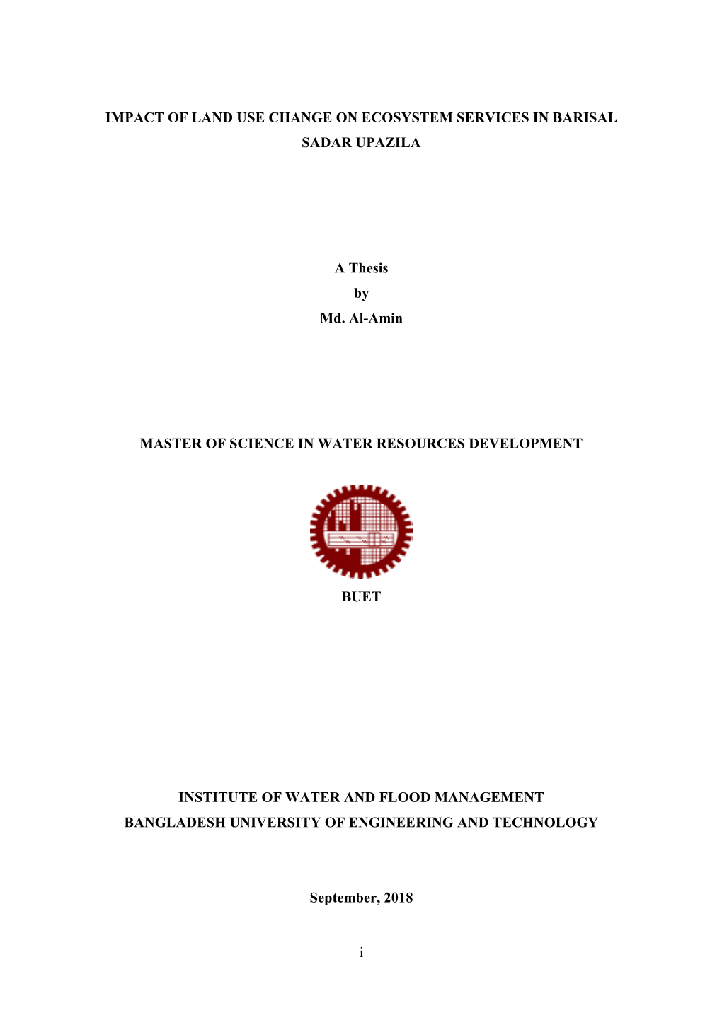 I IMPACT of LAND USE CHANGE on ECOSYSTEM SERVICES in BARISAL SADAR UPAZILA a Thesis by Md. Al-Amin MASTER of SCIENCE in WATER R