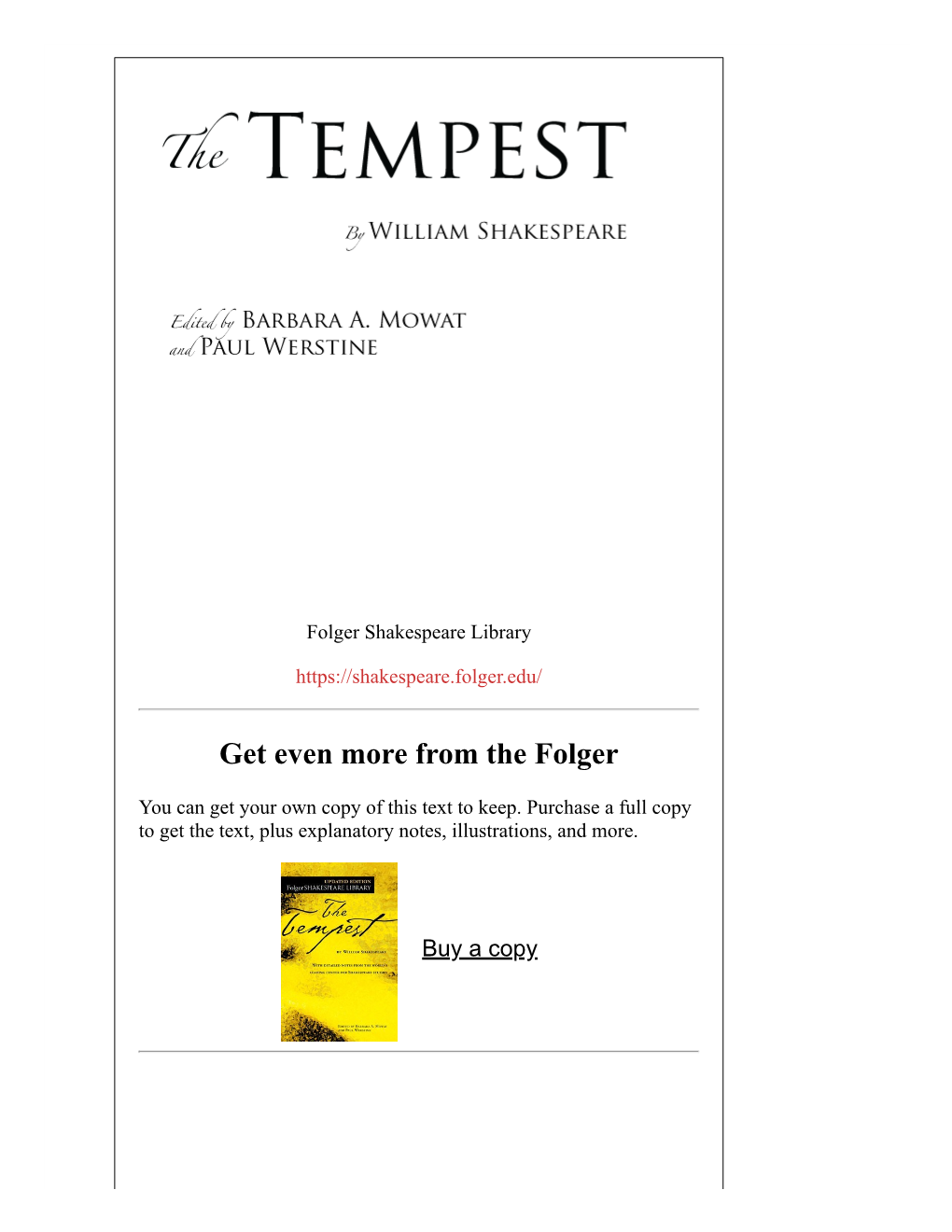 The Tempest, 1.2: “Abhorred Slave,/Which Any Print of Goodness Wilt Not Take,/Being Capable of All Ill! I Pitied Thee…”)