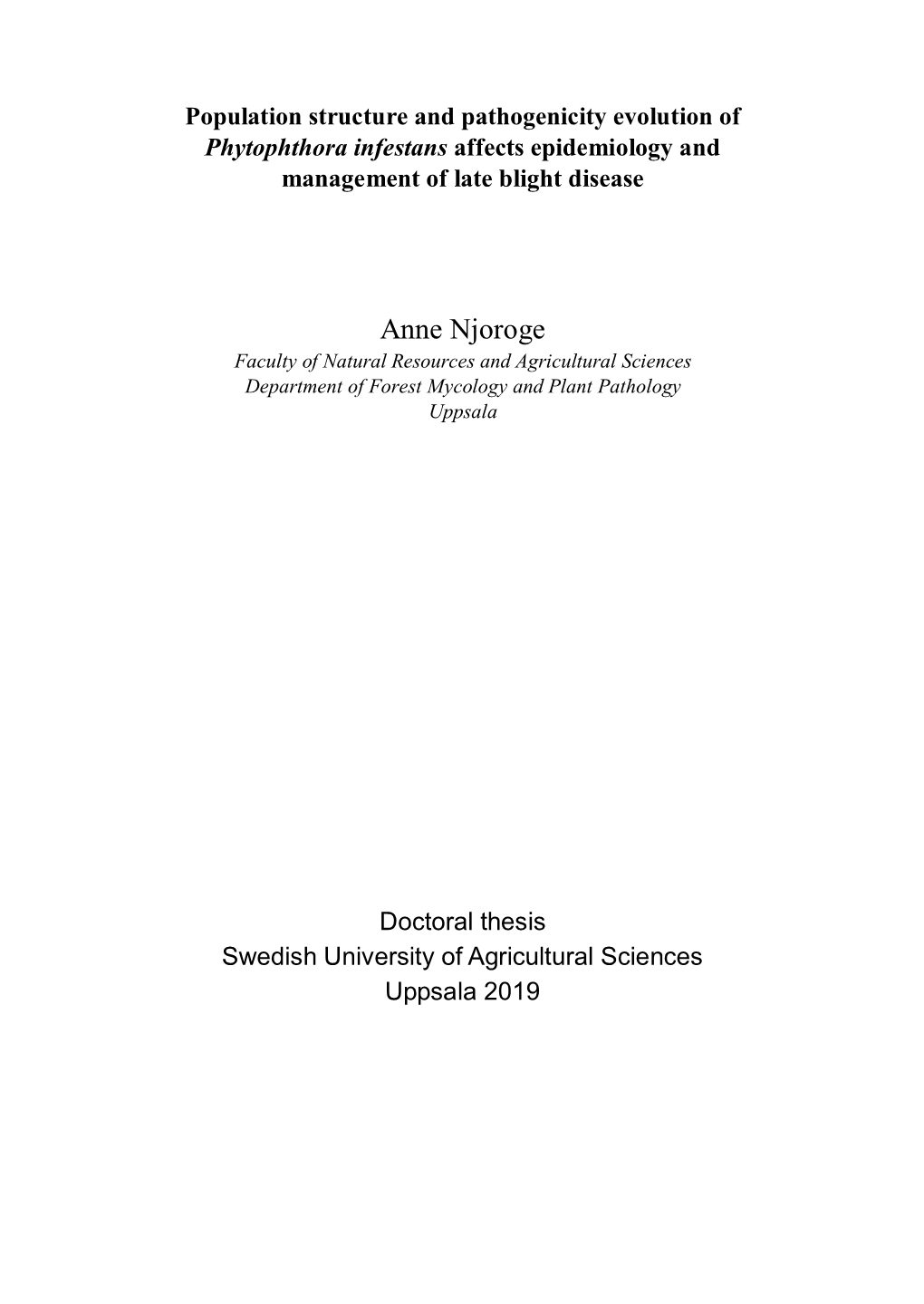 Anne Njoroge Faculty of Natural Resources and Agricultural Sciences Department of Forest Mycology and Plant Pathology Uppsala