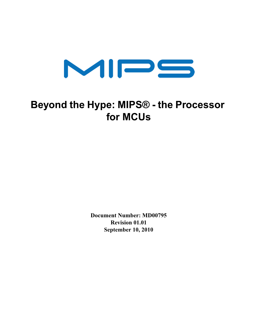 Beyond the Hype: MIPS® - the Processor for Mcus, Revision: 01.01