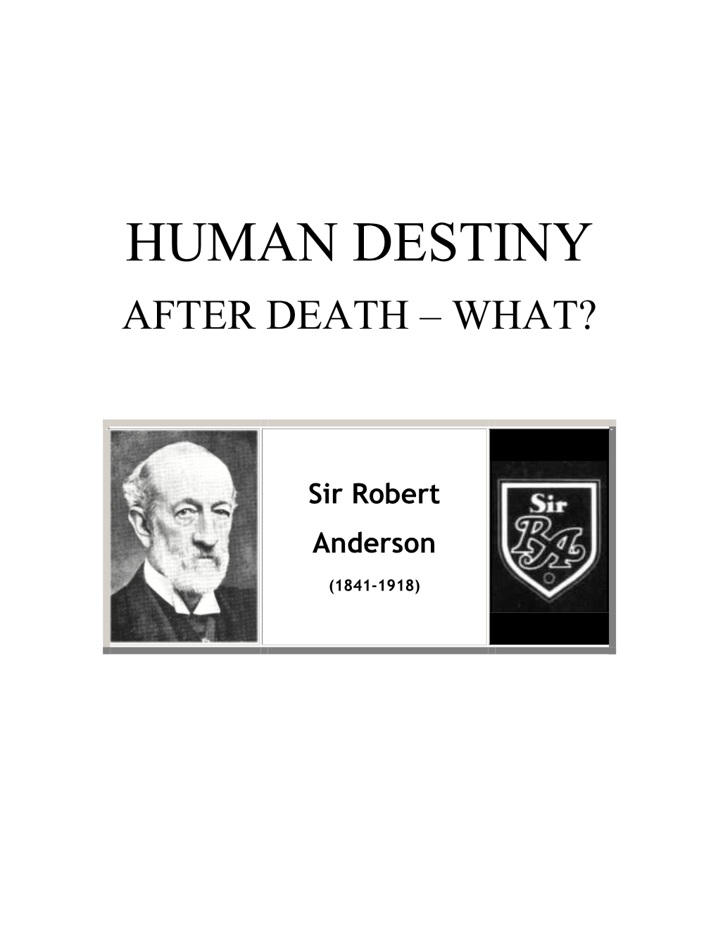 Human Destiny After Death – What?