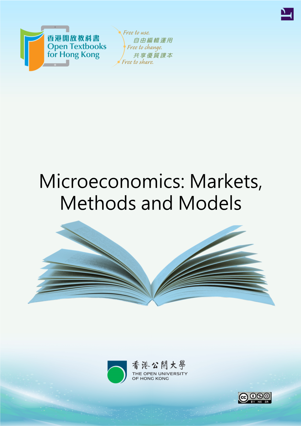 Microeconomics: Markets, Methods and Models This Work Is Licensed Under a Creative Commons-Noncommercial-Sharealike 4.0 International License