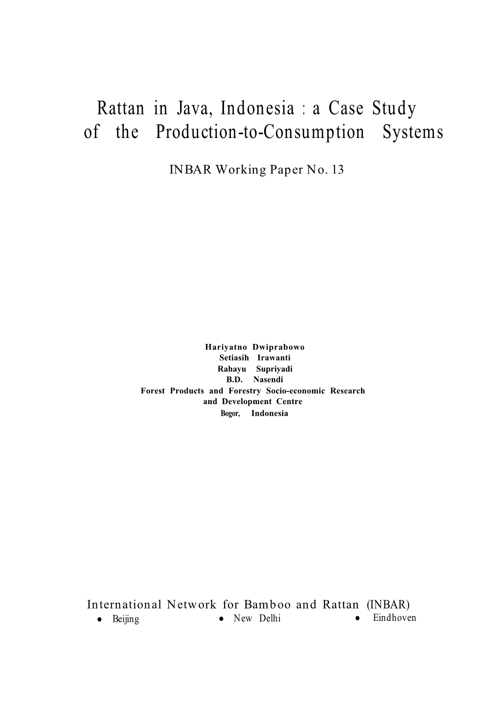 Rattan in Java, Indonesia : a Case Study of the Production-To-Consumption Systems