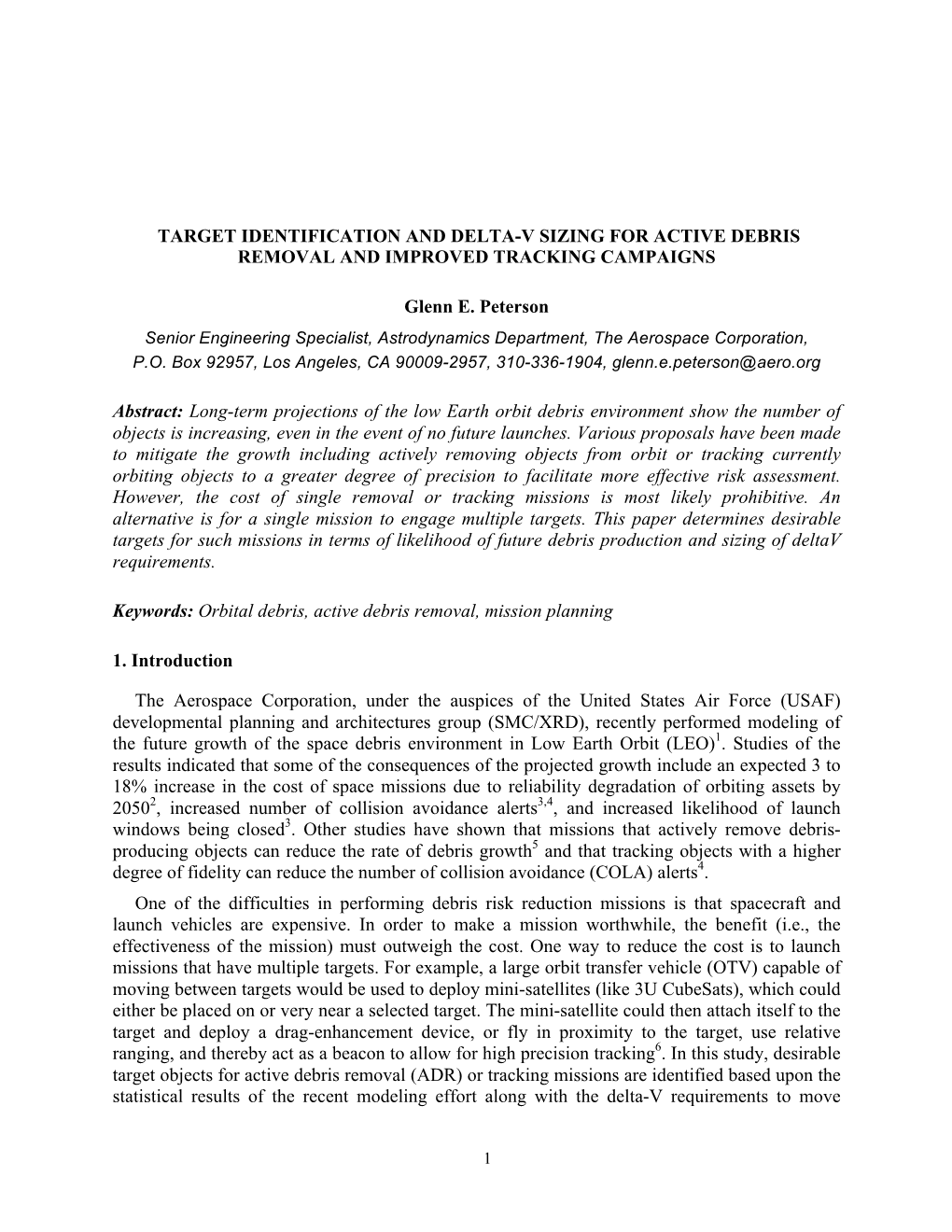 TARGET IDENTIFICATION and DELTA-V SIZING for ACTIVE DEBRIS REMOVAL and IMPROVED TRACKING CAMPAIGNS Glenn E. Peterson Abstract