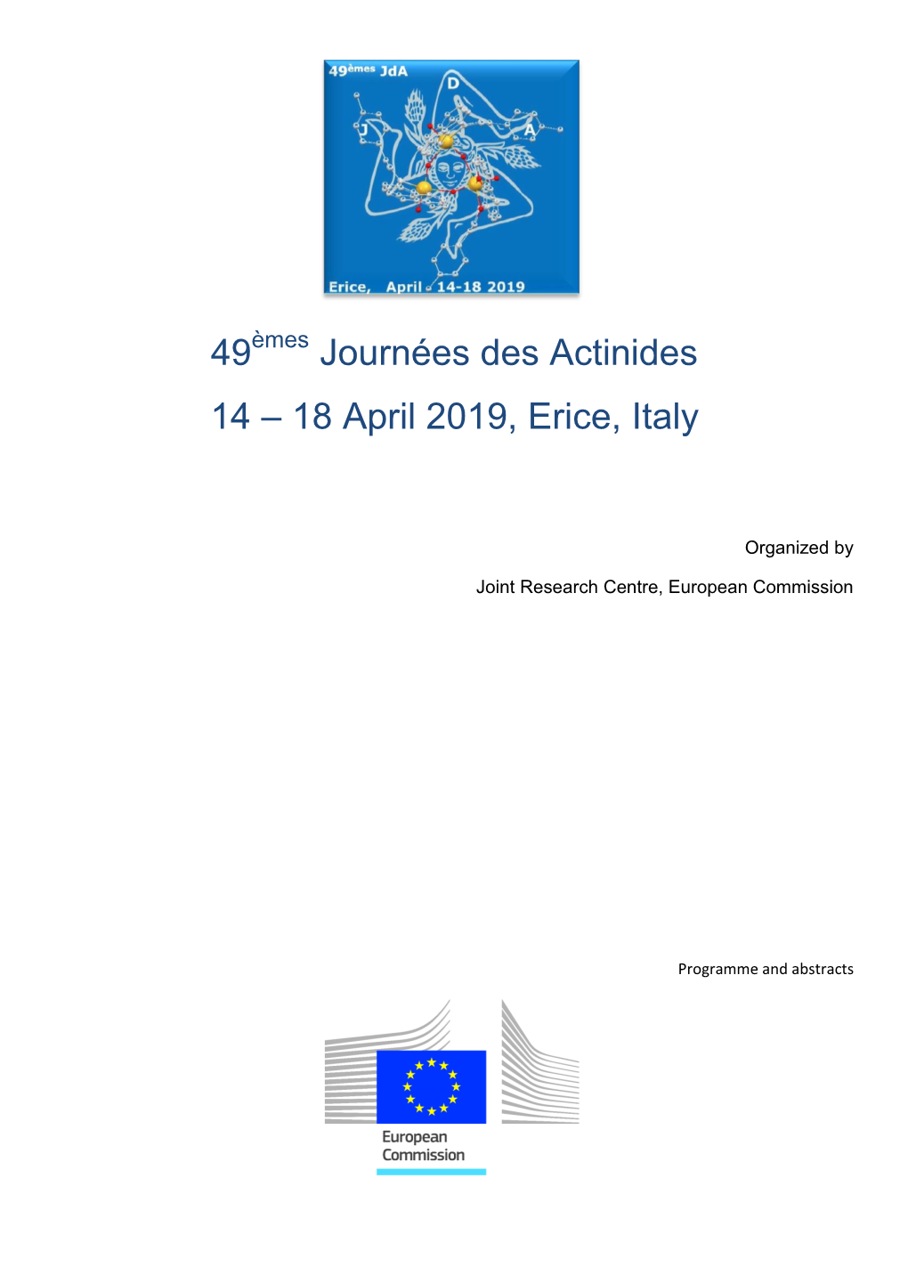 49 Journées Des Actinides 14 – 18 April 2019, Erice, Italy