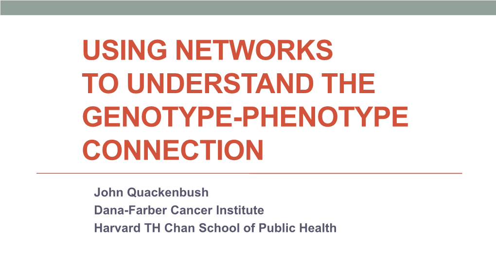 Using Networks to Understand the Genotype-Phenotype Connection