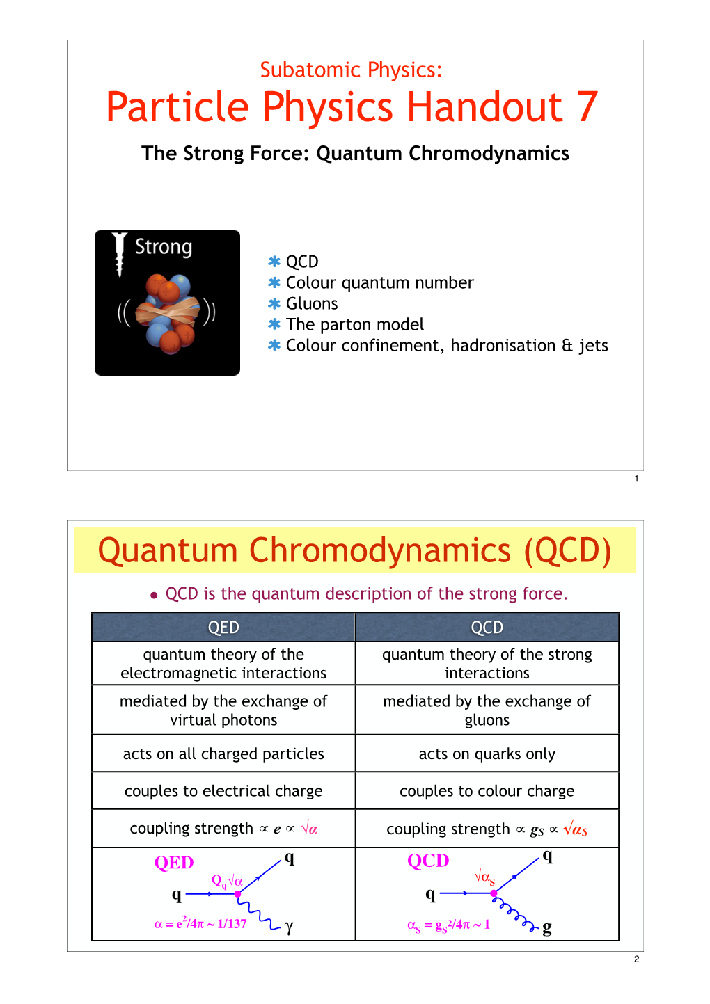 Particle Physics Handout 7 the Strong Force: Quantum Chromodynamics