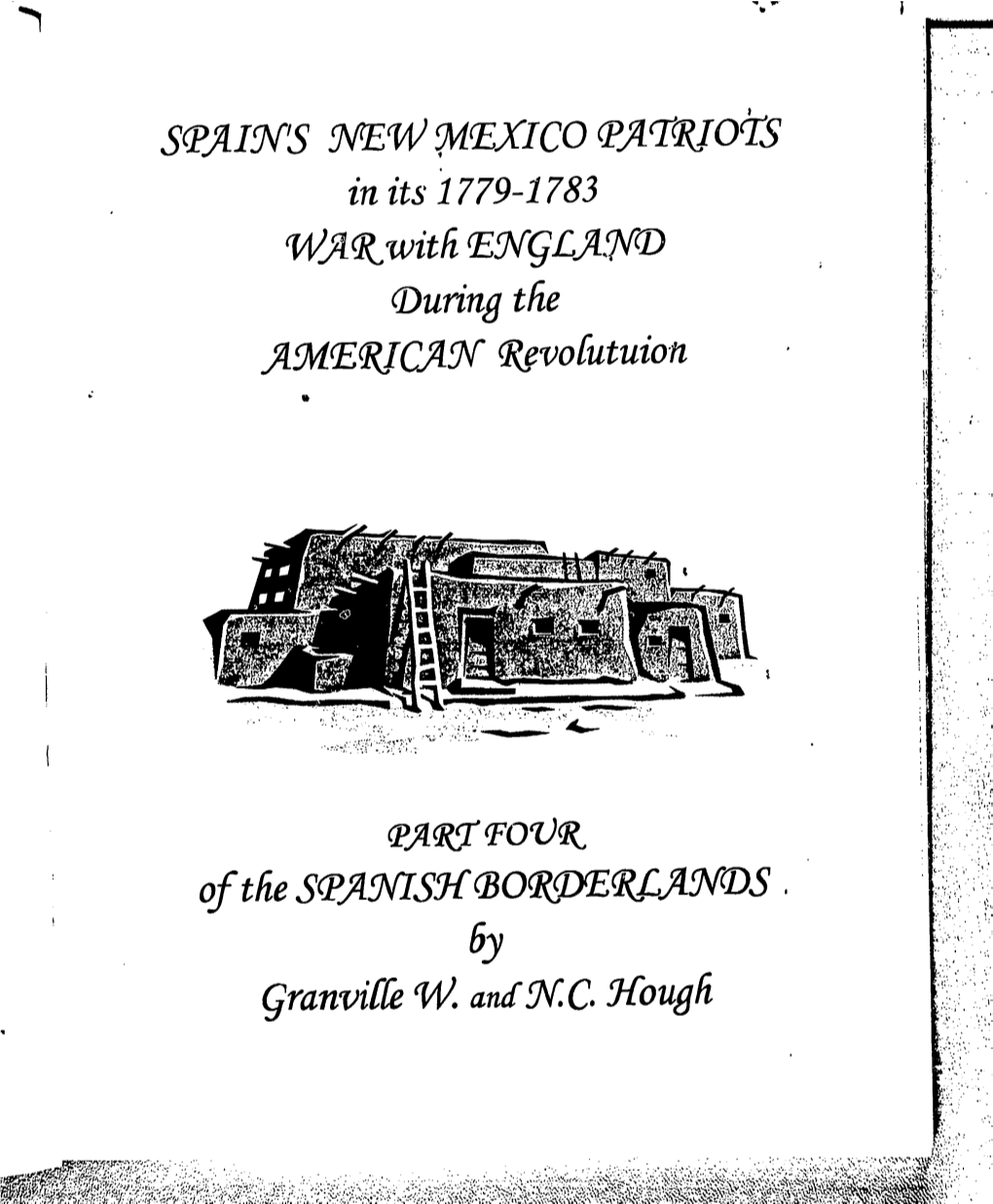 SPAIN~ NEW MEXICO PATRIOTS in Its 17:79-1783 Warwith ENGLAND Dur/Ng the AMERICAN Revolutuion