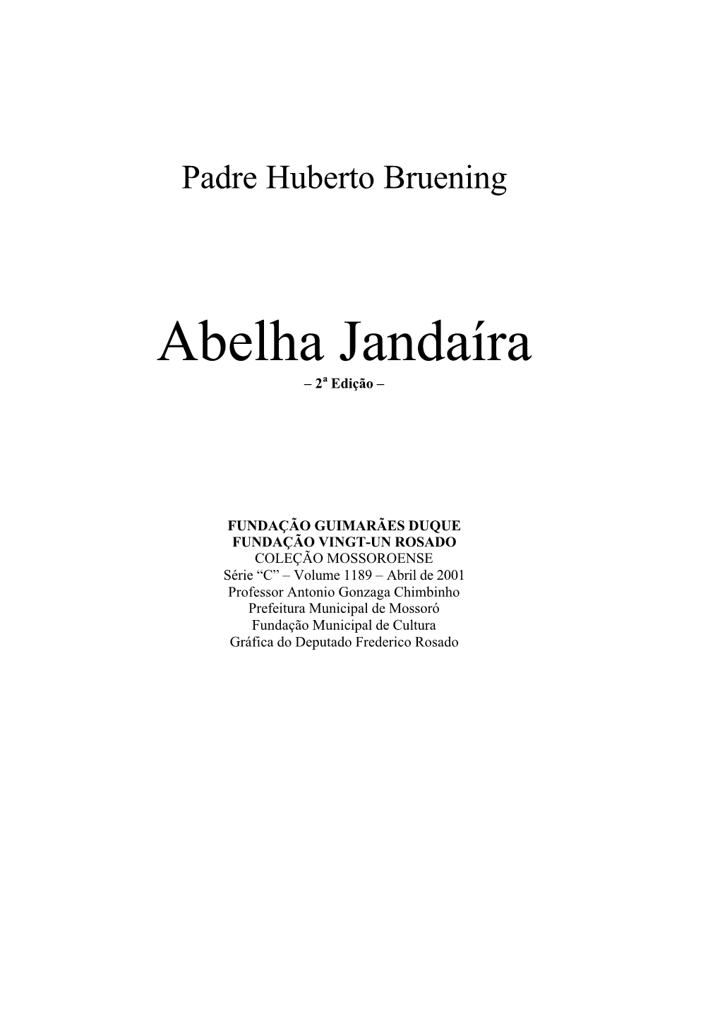 Abelha Jandaíra – 2A Edição –