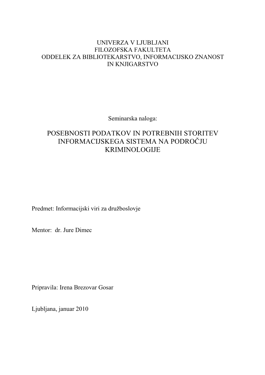 Posebnosti Podatkov in Potrebnih Storitev Informacijskega Sistema Na Področju Kriminologije