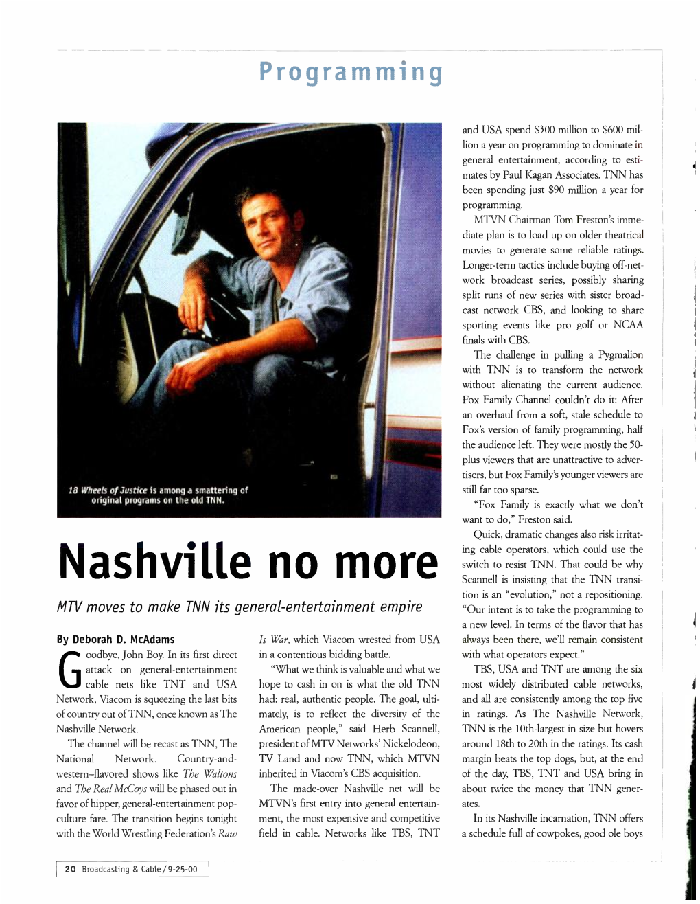 Nashville No More Scannell Is Insisting That the TNN Transi- Tion Is an "Evolution," Not a Repositioning