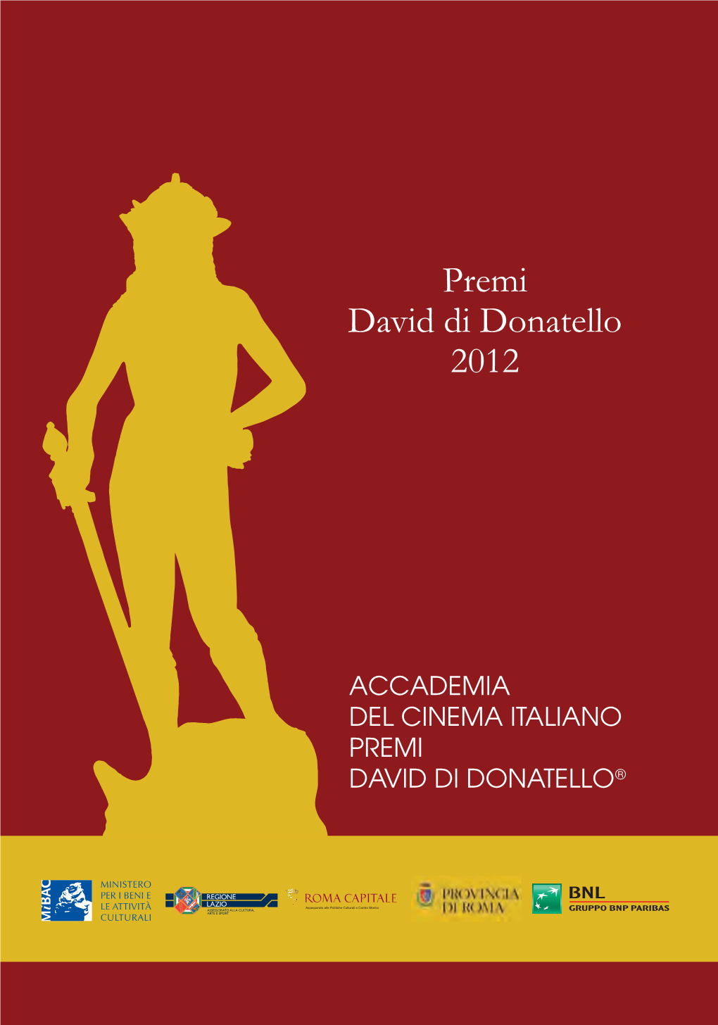 2012 Accademia Del Cinema Italiano - Premi David Di Donatello David - Premi Accademia Delitaliano Cinema •