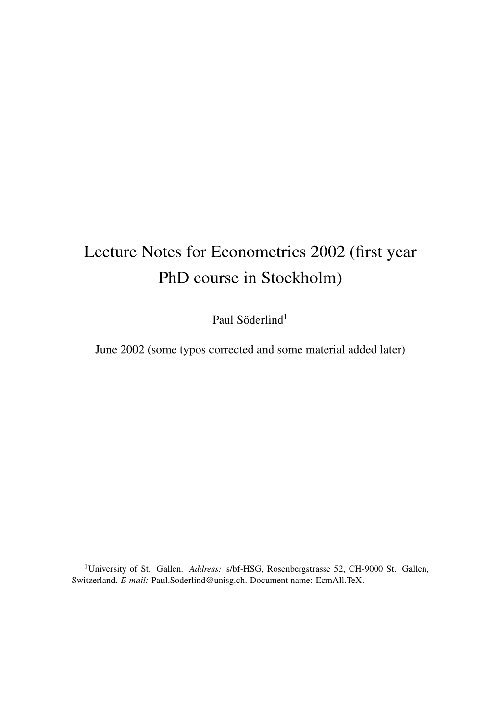 Lecture Notes for Econometrics 2002 (First Year Phd Course in Stockholm)