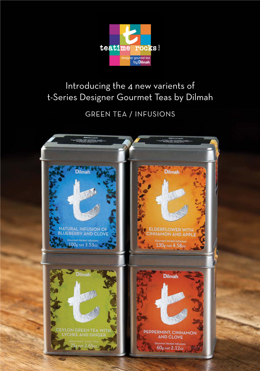 Introducing the 4 New Varients of T-Series Designer Gourmet Teas by Dilmah