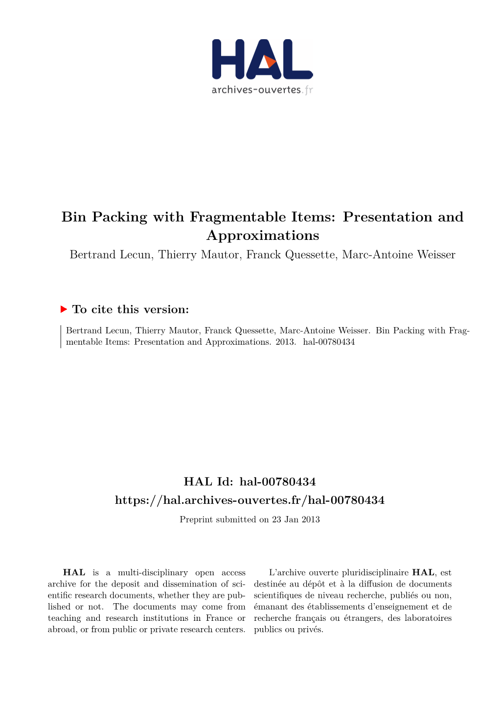 Bin Packing with Fragmentable Items: Presentation and Approximations Bertrand Lecun, Thierry Mautor, Franck Quessette, Marc-Antoine Weisser