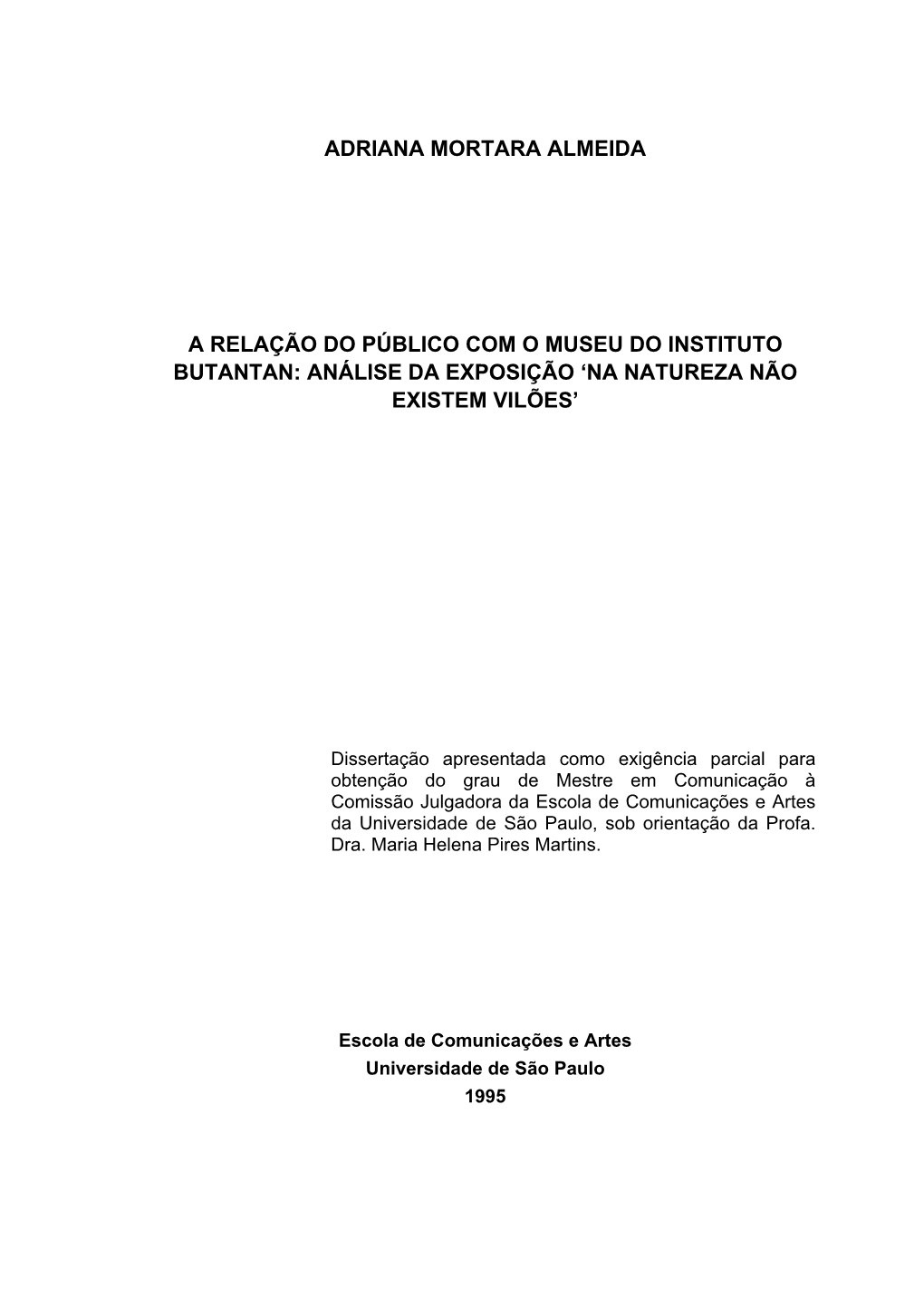 Adriana Mortara Almeida a Relação Do Público Com O Museu Do Instituto Butantan: Análise Da Exposição 'Na Natureza Não E