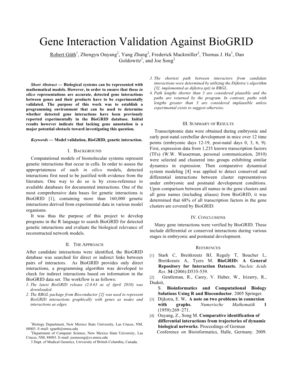 Gene Interaction Validation Against Biogrid Robert Güth1, Zhengyu Ouyang2, Yang Zhang2, Frederick Mackmiller2, Thomas J