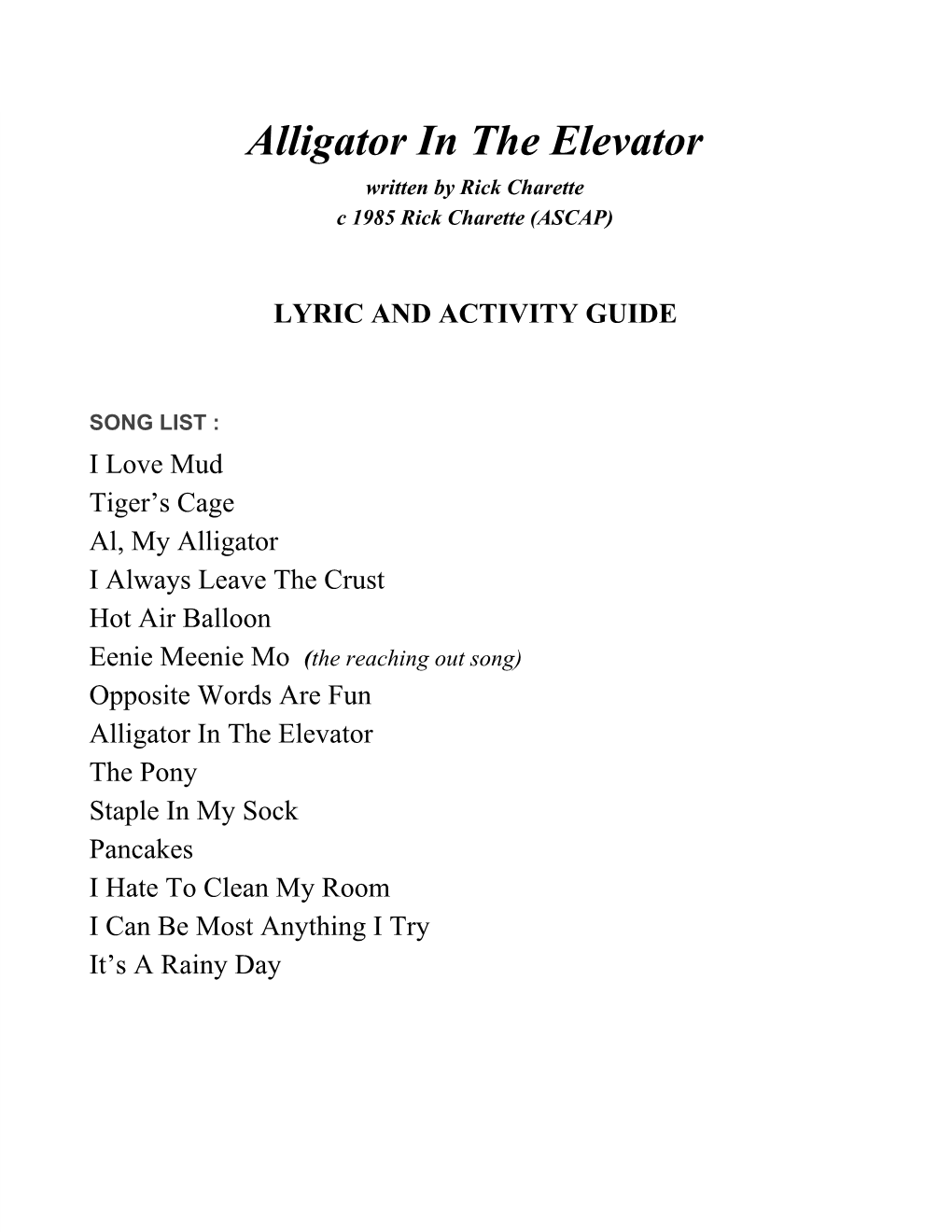 Alligator in the Elevator Written by Rick Charette C 1985 Rick Charette (ASCAP)