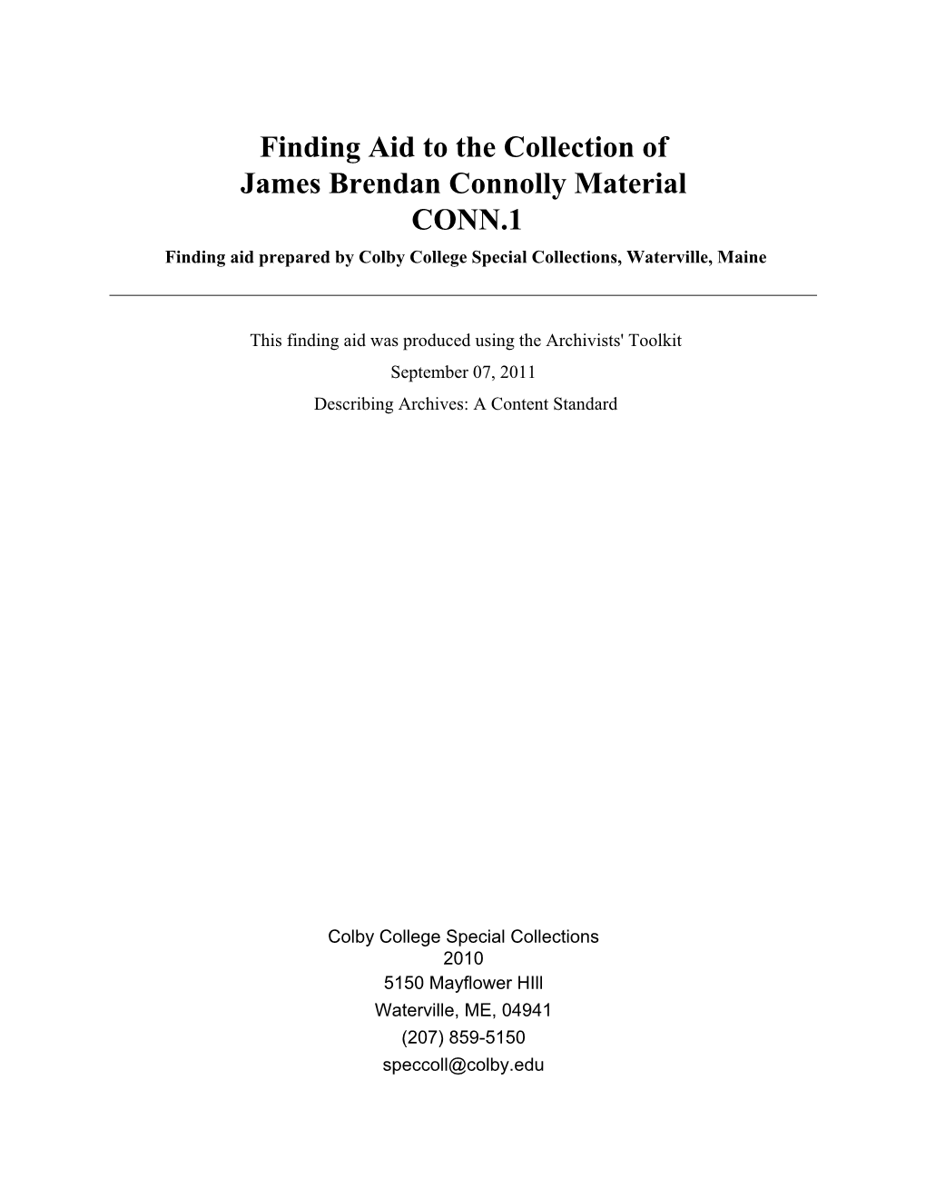 Finding Aid to the Collection of James Brendan Connolly Material CONN.1 Finding Aid Prepared by Colby College Special Collections, Waterville, Maine