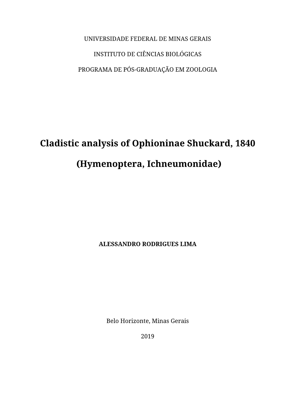 Cladistic Analysis of Ophioninae Shuckard, 1840 (Hymenoptera, Ichneumonidae) [Manuscrito] / Alessandro Rodrigues Lima