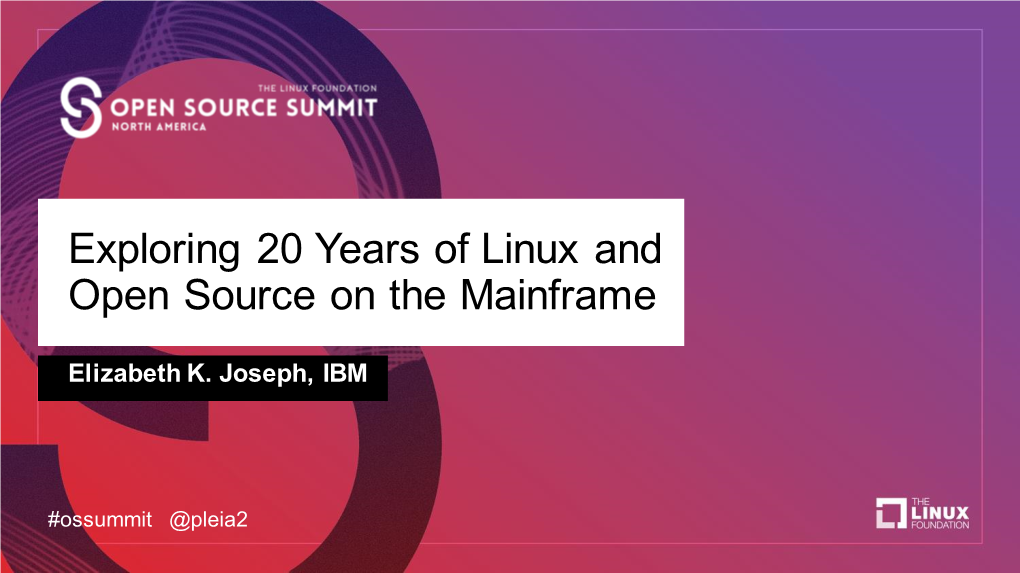 Exploring 20 Years of Linux and Open Source on the Mainframe