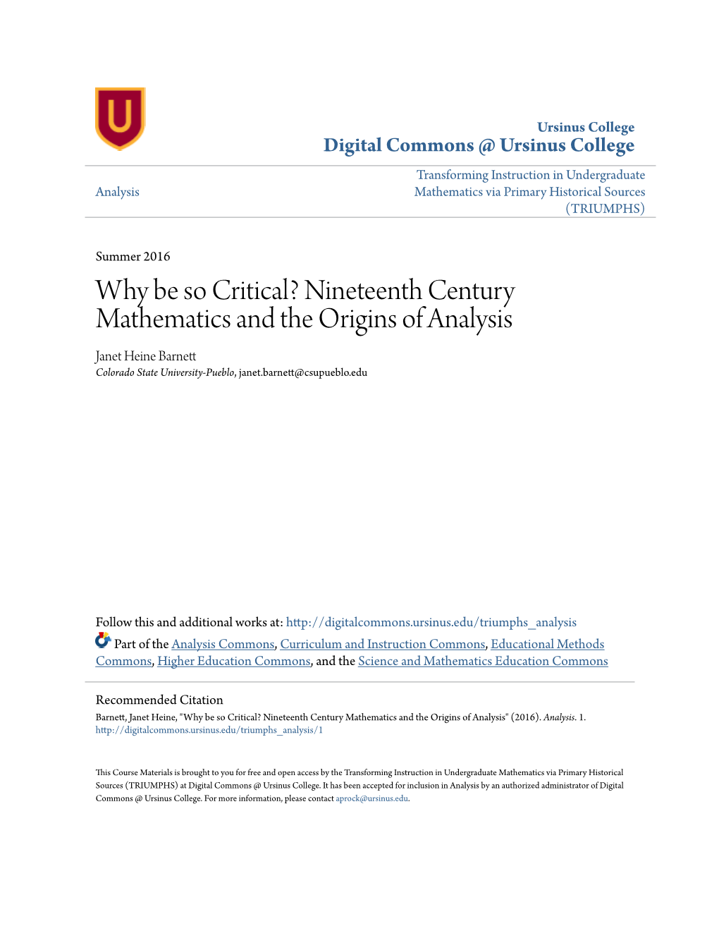 Why Be So Critical? Nineteenth Century Mathematics and the Origins of Analysis Janet Heine Barne Colorado State University-Pueblo, Janet.Barne;@Csupueblo.Edu