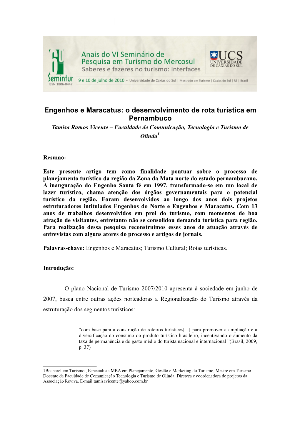 Engenhos E Maracatus: O Desenvolvimento De Rota Turística Em Pernambuco Tamisa Ramos Vicente – Faculdade De Comunicação, Tecnologia E Turismo De Olinda1