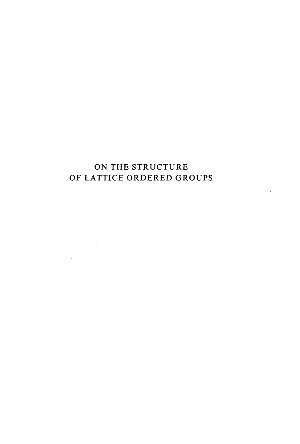 On the Structure of Lattice Ordered Groups