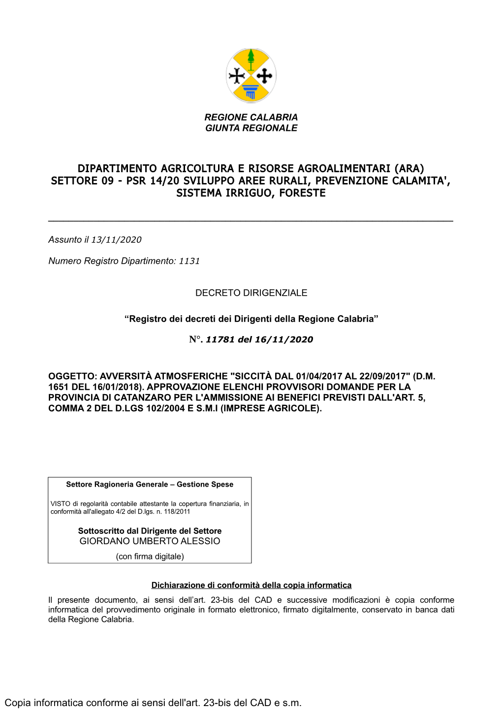 Dipartimento Agricoltura E Risorse Agroalimentari (Ara) Settore 09 - Psr 14/20 Sviluppo Aree Rurali, Prevenzione Calamita', Sistema Irriguo, Foreste